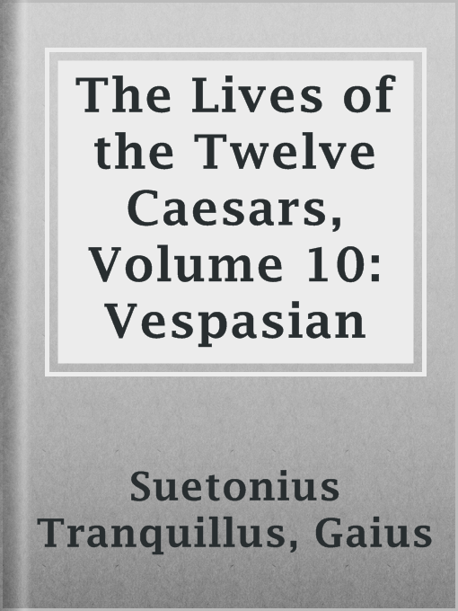 Cover image for The Lives of the Twelve Caesars, Volume 10: Vespasian